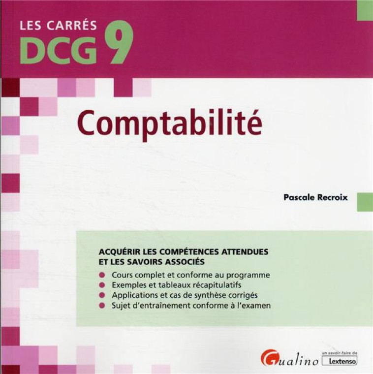 DCG 9 COMPTABILITE : COURS ET APPLICATIONS CORRIGEES (3E EDITION) - RECROIX PASCALE - GUALINO