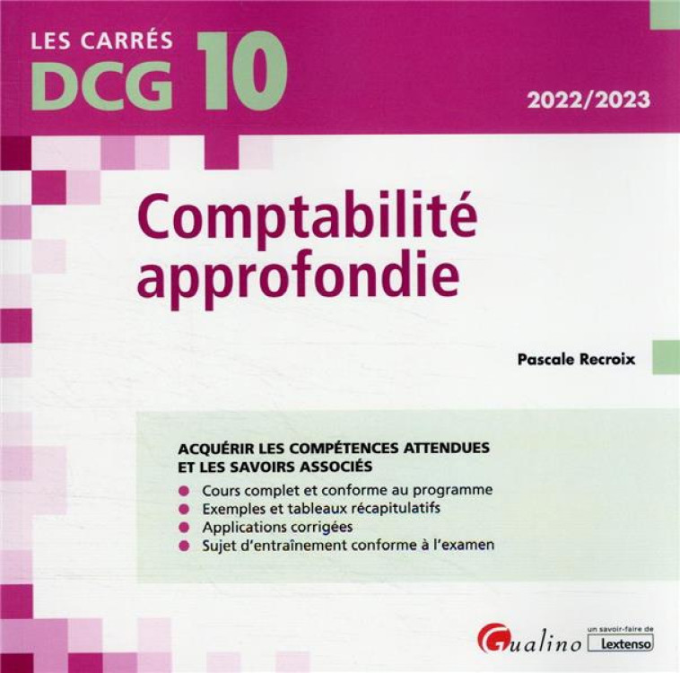 DCG 10 : COMPTABILITE APPROFONDIE : COURS ET APPLICATIONS CORRIGEES (EDITION 2022/2023) - RECROIX PASCALE - GUALINO