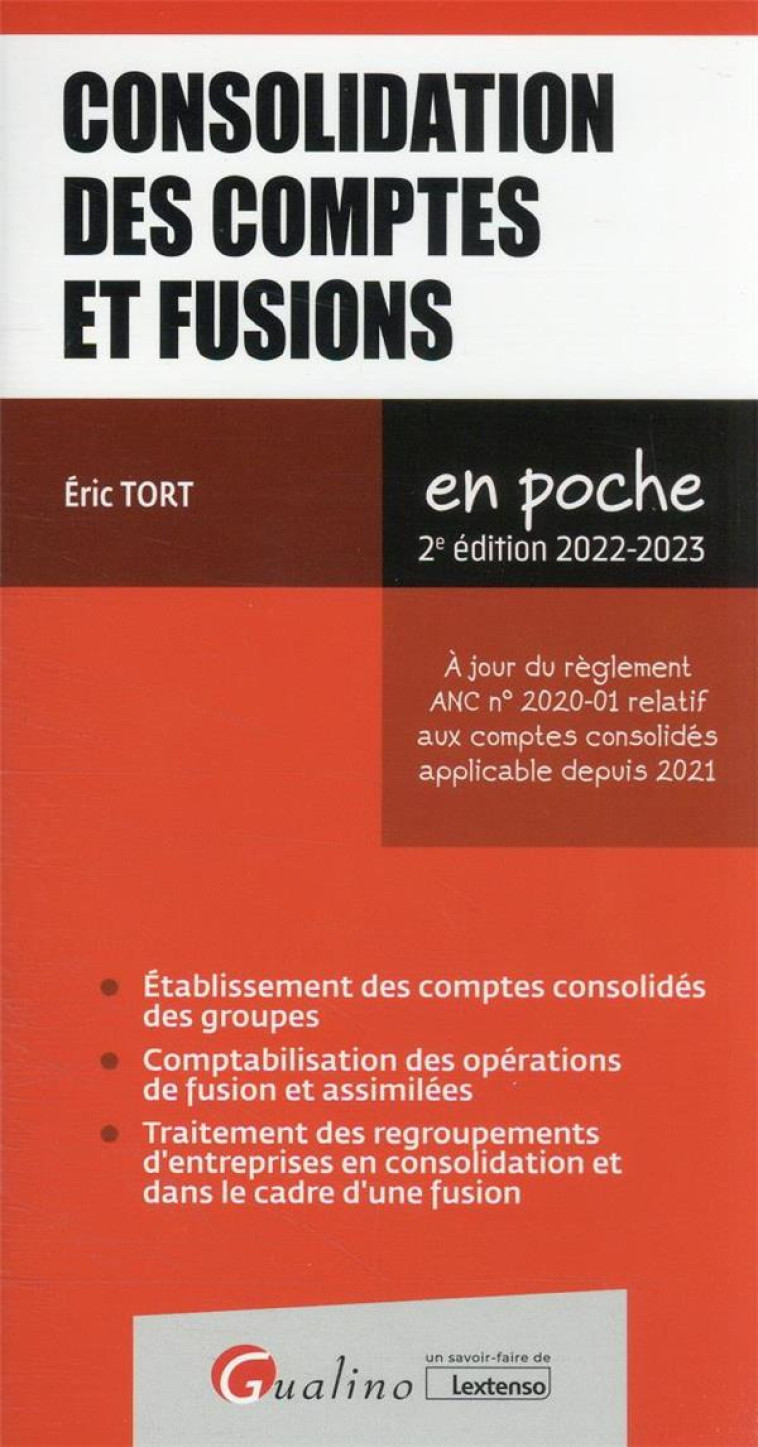 CONSOLIDATION DES COMPTES ET FUSIONS : A JOUR DU REGLEMENT ANC N° 2020-01 RELATIF AUX COMPTES CONSOLIDES APPLICABLE EN 2021 - TORT ERIC - GUALINO