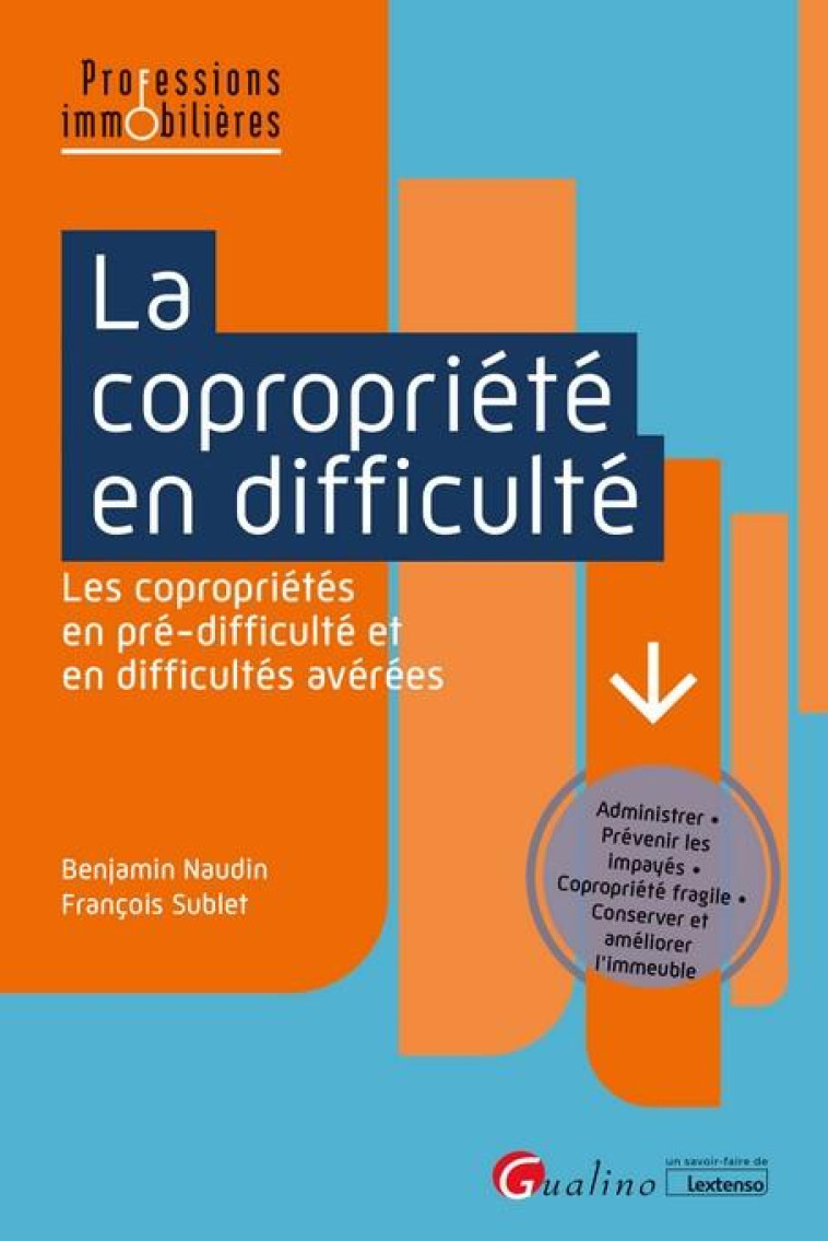 LA COPROPRIETE EN DIFFICULTE : LES COPROPRIETES EN PRE-DIFFICULTE ET EN DIFFICULTES AVEREES - NAUDIN/SUBLET - GUALINO