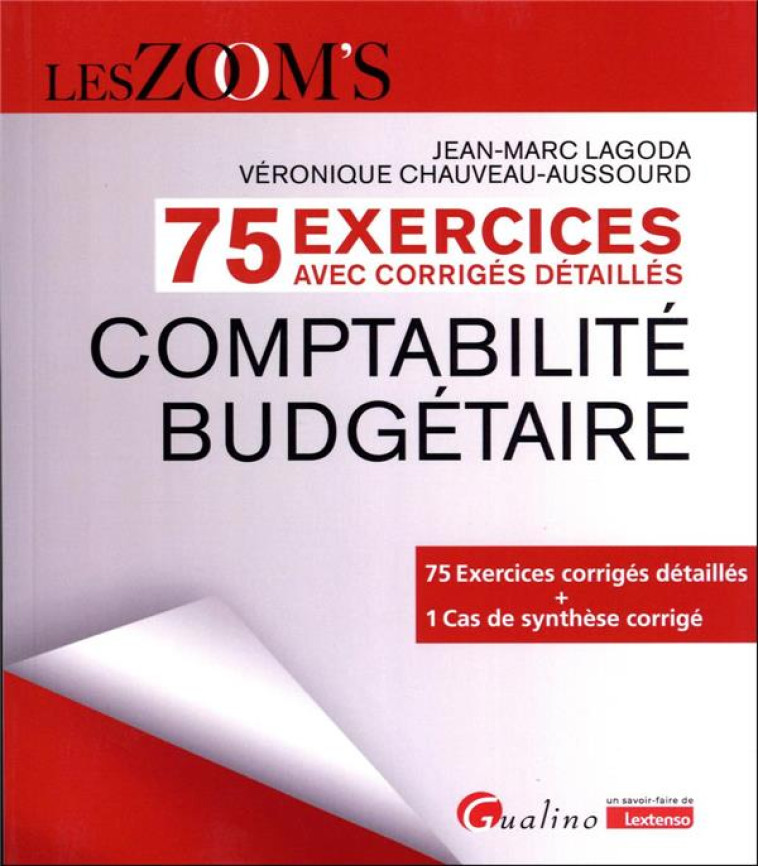 75 EXERCICES AVEC CORRIGES DETAILLES : COMPTABILITE BUDGETAIRE - LAGODA - GUALINO