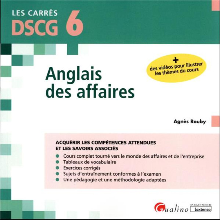 DSCG 6 - ANGLAIS DES AFFAIRES : ACQUERIR LES COMPETENCES ATTENDUES ET LES SAVOIRS ASSOCIES - ROUBY AGNES - GUALINO