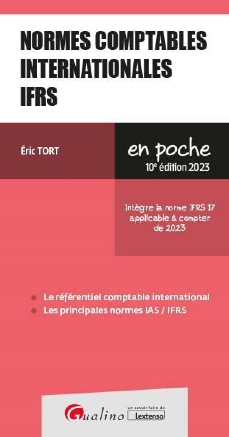 NORMES COMPTABLES INTERNATIONALES IFRS : INTEGRE LA NORME IFRS 17 APPLICABLE A COMPTER DE 2023 (EDITION 2023) - TORT ERIC - GUALINO