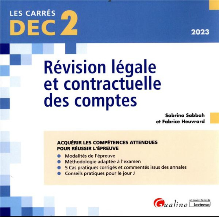 DEC 2 : REVISION LEGALE ET CONTRACTUELLE DES COMPTES  -  19 FICHES DE CONSEILS ET D'OUTILS PRATIQUES (7E EDITION) - SABBAH/HEUVRARD - GUALINO