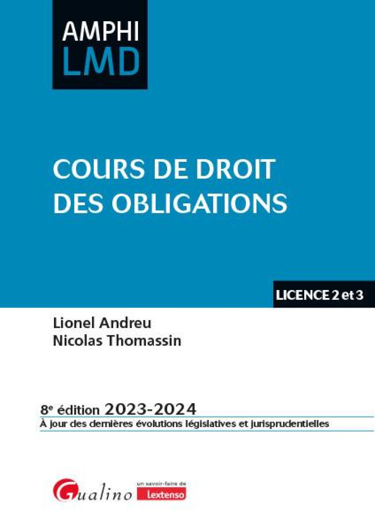 COURS DE DROIT DES OBLIGATIONS : À JOUR DES DERNIERES EVOLUTIONS LEGISLATIVES ET JURISPRUDENTIELLES (8E EDITION) - ANDREU/THOMASSIN - GUALINO