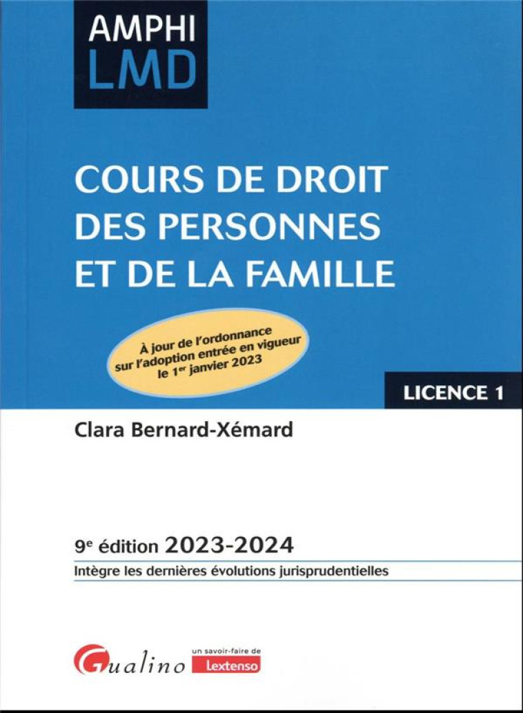 COURS DE DROIT DES PERSONNES ET DE LA FAMILLE : À JOUR DE L'ORDONNANCE SUR L'ADOPTION ENTREE EN VIGUEUR LE 1ER JANVIER 2023 (EDITION 2023/2024) - BERNARD-XEMARD CLARA - GUALINO