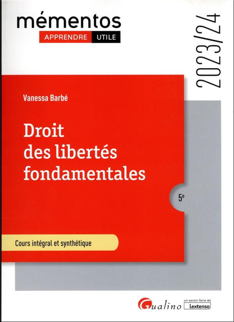 DROIT DES LIBERTES FONDAMENTALES : COURS INTEGRAL ET SYNTHETIQUE (EDITION 2023/2024) - BARBE VANESSA - GUALINO