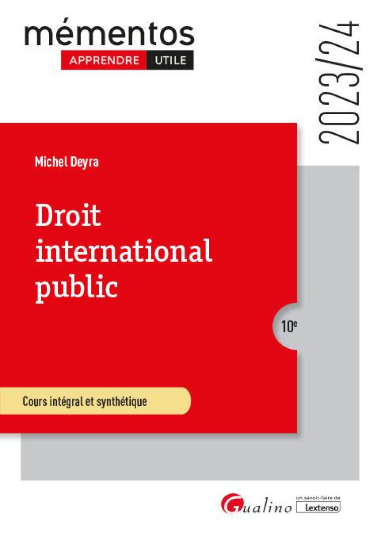 DROIT INTERNATIONAL PUBLIC : COURS INTEGRAL ET SYNTHETIQUE (EDITION 2023/2024) - DEYRA MICHEL - GUALINO