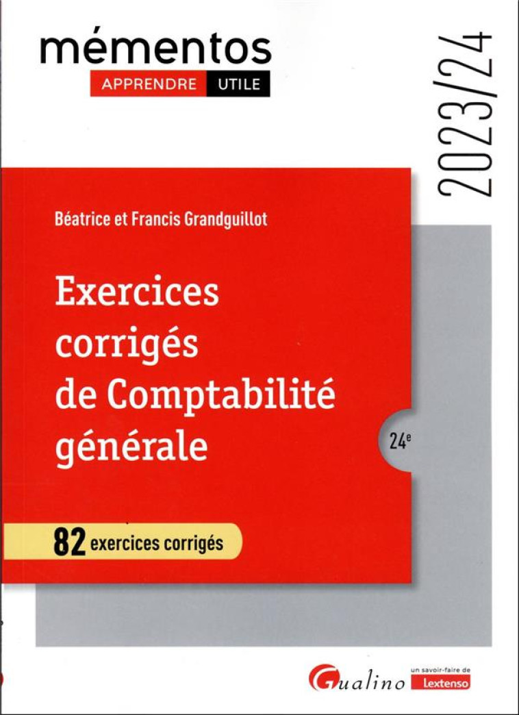 EXERCICES CORRIGES DE COMPTABILITE GENERALE : 82 EXERCICES CORRIGES (EDITION 2023/2024) - GRANDGUILLOT - GUALINO