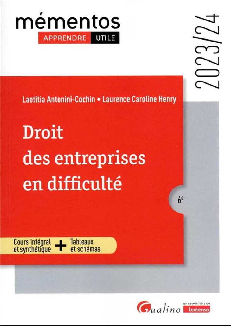 DROIT DES ENTREPRISES EN DIFFICULTE : UN COURS CLAIR, STRUCTURE ET ACCESSIBLE POUR L'ETUDIANT (6E EDITION) - HENRY - GUALINO