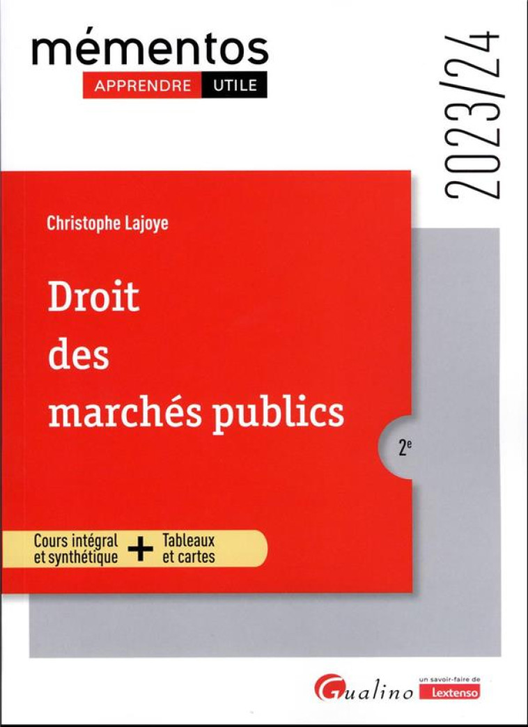 DROIT DES MARCHES PUBLICS : COURS INTEGRAL ET SYNTHETIQUE + TABLEAUX ET CARTES (EDITION 2023/2024) - LAJOYE CHRISTOPHE - GUALINO