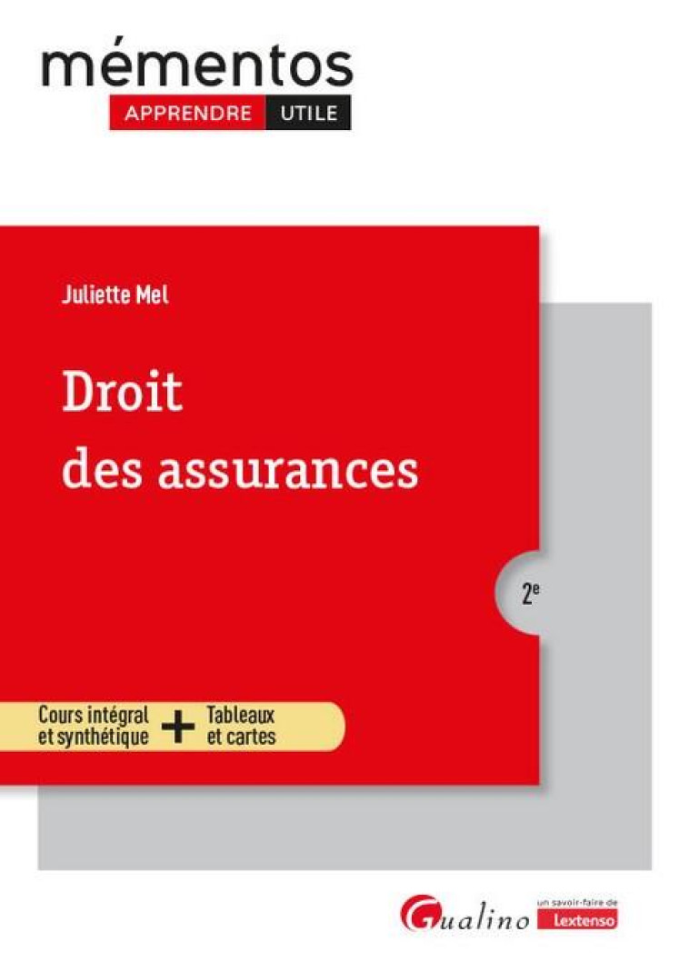 DROIT DES ASSURANCES - UN COURS CLAIR, STRUCTURE ET ACCESSIBLE POUR L ETUDIANT - MEL JULIETTE - GUALINO