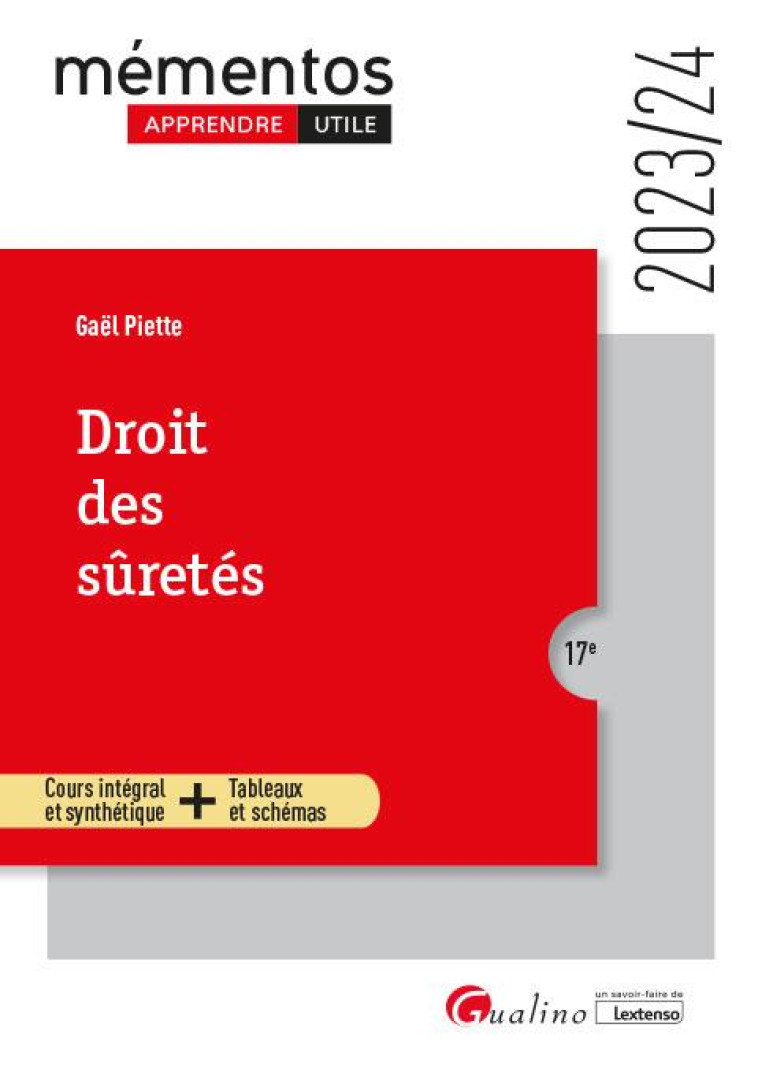 DROIT DES SURETES - COURS INTEGRAL ET SYNTHETIQUE + TABLEAUX ET SCHEMAS - PIETTE GAEL - GUALINO