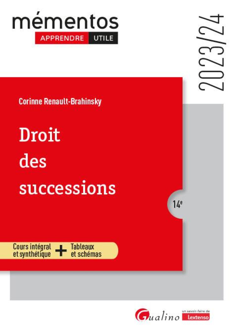 DROIT DES SUCCESSIONS : COURS INTEGRAL ET SYNTHETIQUE + TABLEAUX ET SCHEMAS (EDITION 2023/2024) - RENAULT-BRAHINSKY C. - GUALINO