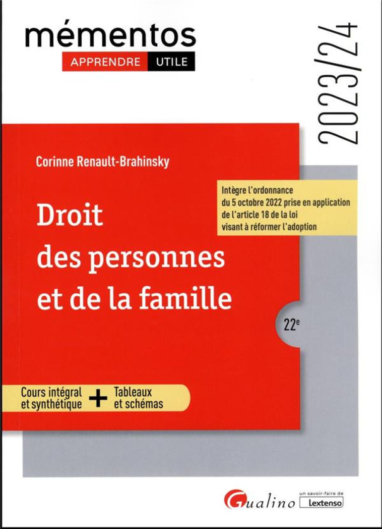 DROIT DES PERSONNES ET DE LA FAMILLE : COURS INTEGRAL ET SYNTHETIQUE  -  OUTILS PEDAGOGIQUES  -  INTEGRE L'ORDONNANCE DU 5 OCTOBRE 2022 PRISE EN APPLICATION DE L'ARTICLE 18 DE LA LOI VISANT A REFORMER L'ADOPTION (EDITION 2023/2024) - RENAULT-BRAHINSKY C. 