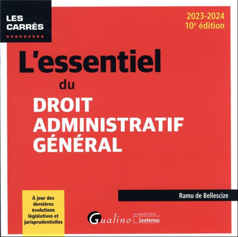 L'ESSENTIEL DU DROIT ADMINISTRATIF GENERAL (EDITION 2023/2024) - DE BELLESCIZE RAMU - GUALINO