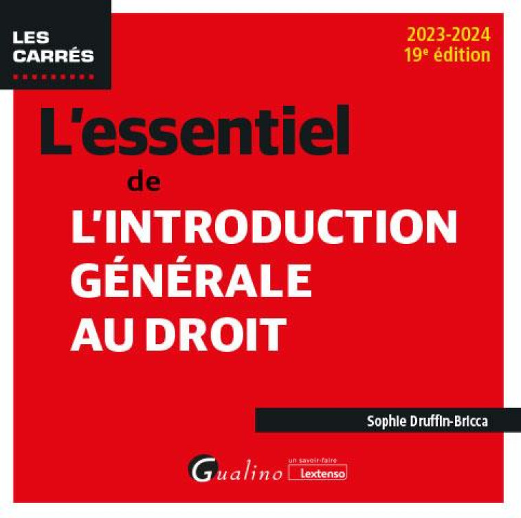 L'ESSENTIEL DE L'INTRODUCTION GENERALE AU DROIT (EDITION 2023/2024) - DRUFFIN-BRICCA S. - GUALINO