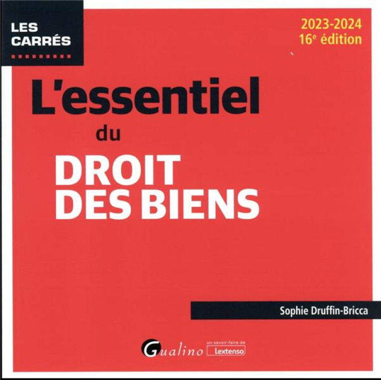 L'ESSENTIEL DU DROIT DES BIENS (EDITION 2023/2024) - DRUFFIN-BRICCA S. - GUALINO