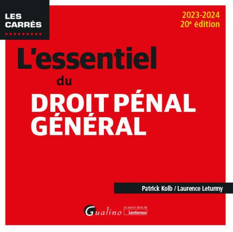 L'ESSENTIEL DU DROIT PENAL GENERAL (20E EDITION) - LETURMY/KOLB - GUALINO