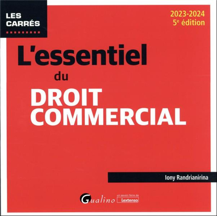 L'ESSENTIEL DU DROIT COMMERCIAL (EDITION 2023/2024) - RANDRIANIRINA IONY - GUALINO