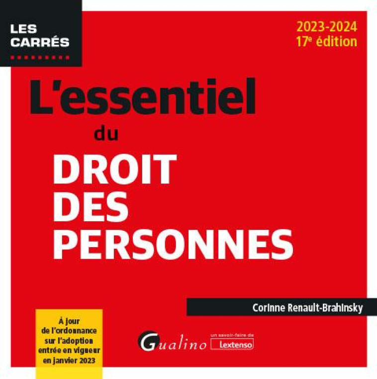 L'ESSENTIEL DU DROIT DES PERSONNES : À JOUR DE L'ORDONNANCE SUR L'ADOPTION ENTREE EN VIGUEUR EN JANVIER 2023 (17E EDITION) - RENAULT-BRAHINSKY C. - GUALINO