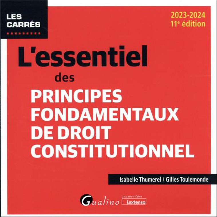 L'ESSENTIEL DES PRINCIPES FONDAMENTAUX DE DROIT CONSTITUTIONNEL (EDITION 2023/2024) - TOULEMONDE/THUMEREL - GUALINO