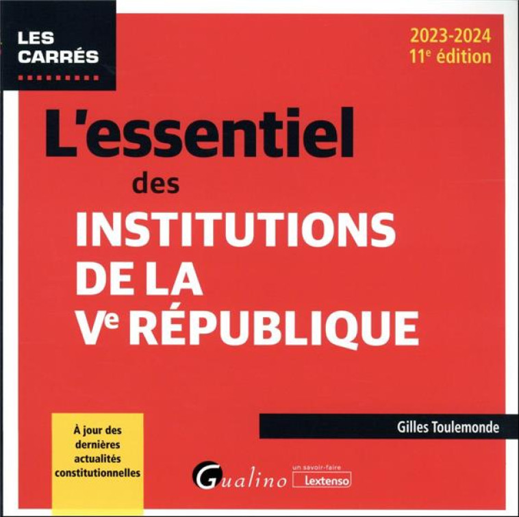 L'ESSENTIEL DES INSTITUTIONS DE LA VE REPUBLIQUE (EDITION 2023/2024) - TOULEMONDE GILLES - GUALINO