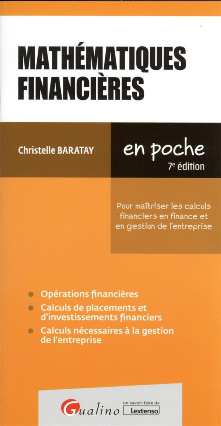 MATHEMATIQUES FINANCIERES : POUR MAITRISER LES CALCULS FINANCIERS EN FINANCE ET EN GESTION DE L'ENTREPRISE - BARATAY CHRISTELLE - GUALINO