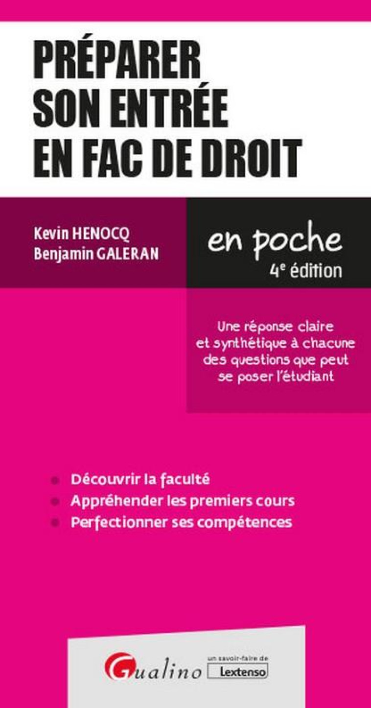 PREPARER SON ENTREE EN FAC DE DROIT : UNE REPONSE CLAIRE ET SYNTHETIQUE A CHACUNE DES QUESTIONS QUE PEUT SE POSER L'ETUDIANT - HENOCQ/GALERAN - GUALINO