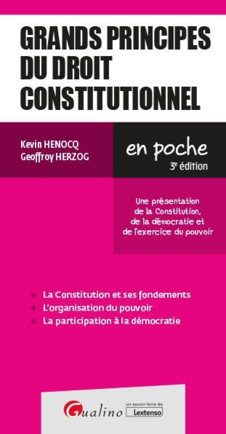 GRANDS PRINCIPES DU DROIT CONSTITUTIONNEL : UNE PRESENTATION DES NOTIONS DE CONSTITUTION, DE DEMOCRATIE ET DE L'EXERCICE DU POUVOIR (3E EDITION) - HENOCQ/HERZOG - GUALINO