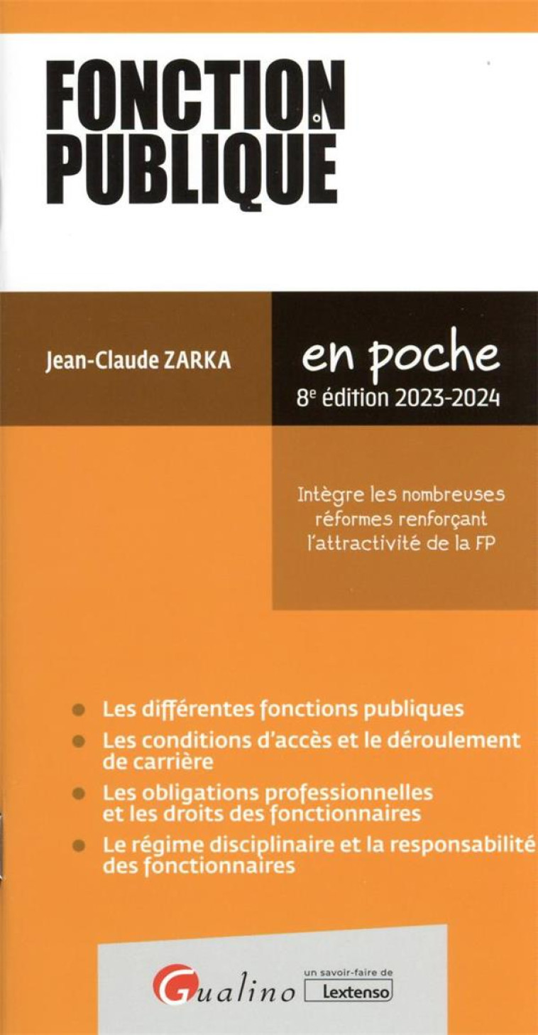 FONCTION PUBLIQUE : INTEGRE LES NOMBREUSES REFORMES RENFORCANT L'ATTRACTIVITE DE LA FP - ZARKA JEAN-CLAUDE - GUALINO