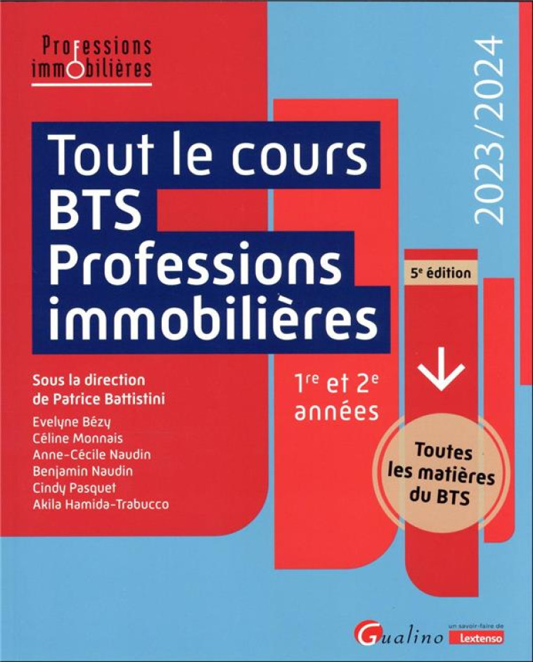 TOUT LE COURS BTS PROFESSIONS IMMOBILIERES  -  1RE ET 2E ANNEES (EDITION 2023/2024) - BATTISTINI/MONNAIS - GUALINO