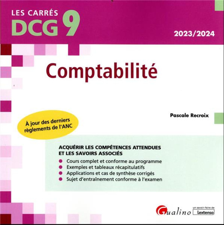 DCG 9 : COMPTABILITE  -  COURS ET APPLICATIONS CORRIGEES  -  A JOUR DES DERNIERS REGLEMENTS DE L'ANC (4E EDITION) - RECROIX PASCALE - GUALINO