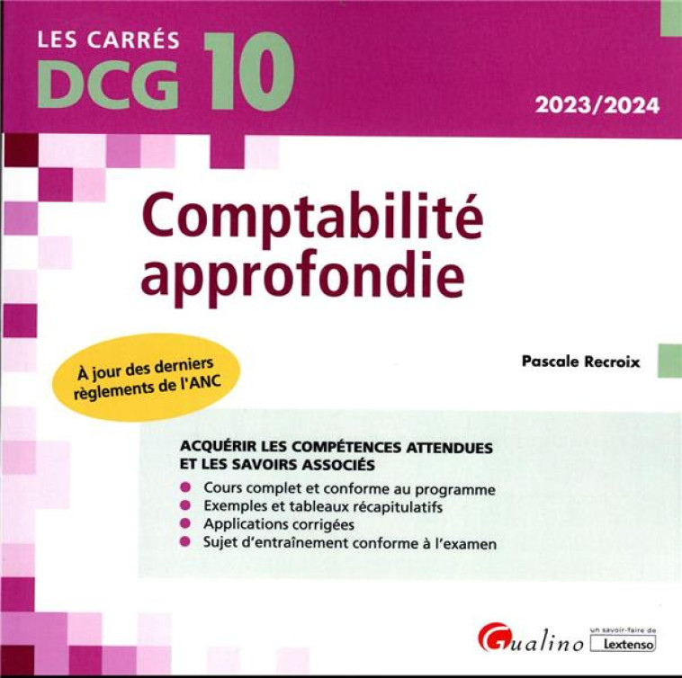 DCG 10 : COMPTABILITE APPROFONDIE : A JOUR DES DERNIERS REGLEMENTS DE L'ANC (14E EDITION) - RECROIX PASCALE - GUALINO