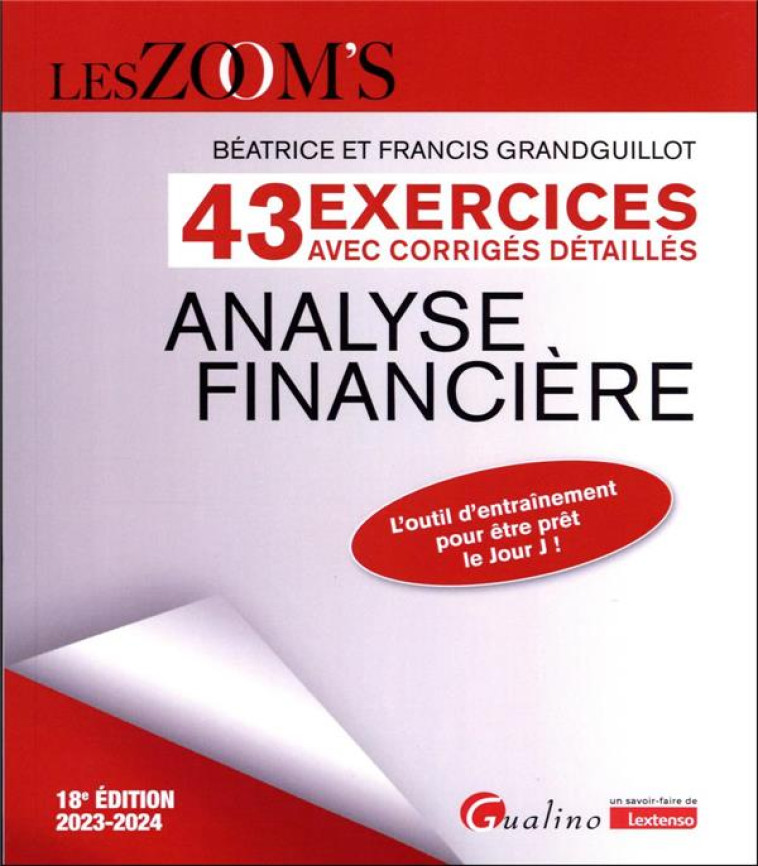 43 EXERCICES AVEC CORRIGES DETAILLES  : ANALYSE FINANCIERE (EDITION 2023/2024) - GRANDGUILLOT - GUALINO