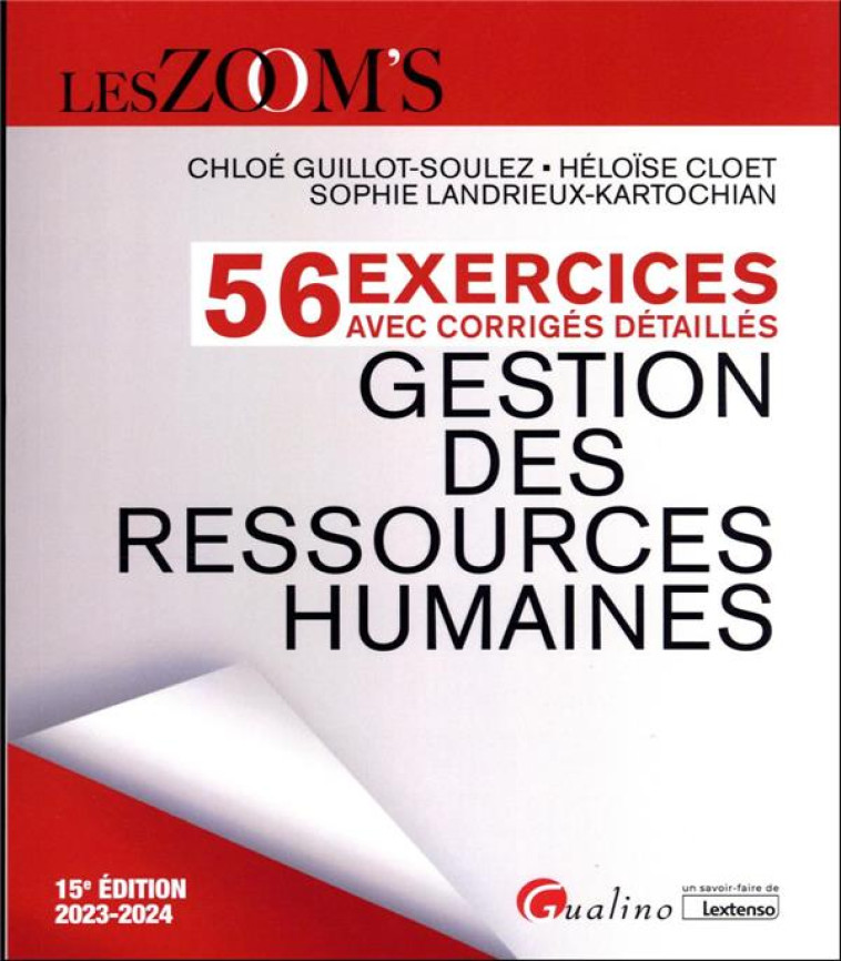 56 EXERCICES AVEC CORRIGES DETAILLES : GESTION DES RESSOURCES HUMAINES (EDITION 2023/2024) - GUILLOT-SOULEZ/CLOET - GUALINO