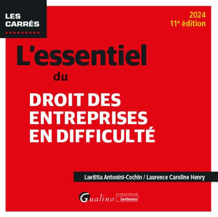 L'ESSENTIEL DU DROIT DES ENTREPRISES EN DIFFICULTE (EDITION 2024) - HENRY - GUALINO