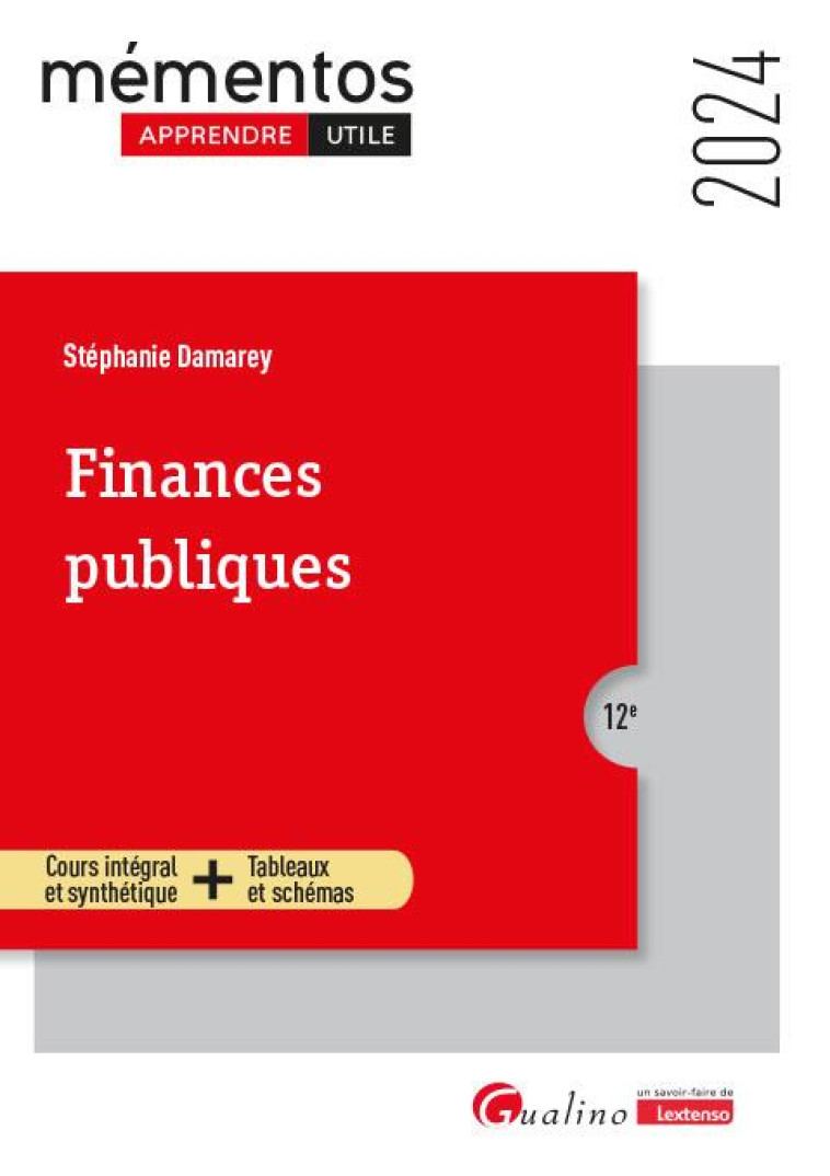 FINANCES PUBLIQUES : COURS INTEGRAL ET SYNTHETIQUE + TABLEAUX ET SCHEMAS (EDITION 2024) - DAMAREY STEPHANIE - GUALINO