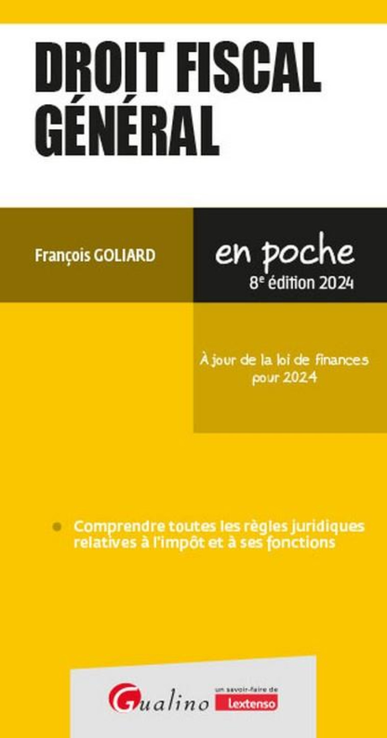 DROIT FISCAL GENERAL : À JOUR DE LA LOI DE FINANCES POUR 2024 (8E EDITION) - GOLIARD FRANCOIS - GUALINO