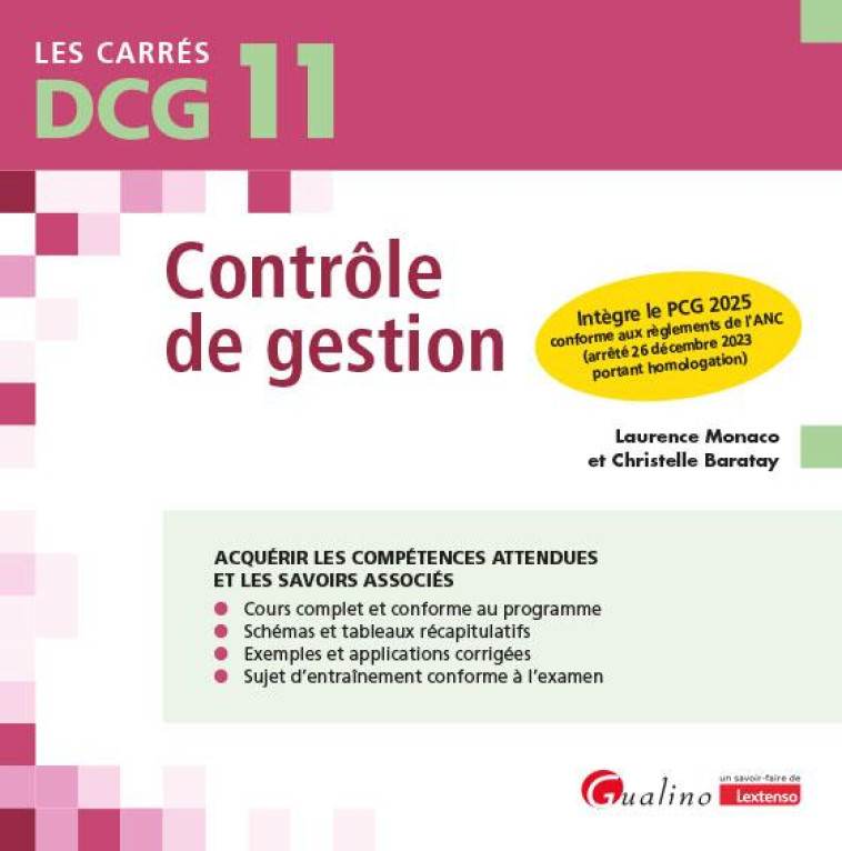 DCG 11 : CONTROLE DE GESTION  -  INTEGRE LE PCG 2025 CONFORME AUX REGLEMENTS DE L'ANC (ARRETE 26 DECEMBRE 2023 PORTANT HOMOLOGATION) (12E EDITION) - MONACO/BARATAY - GUALINO