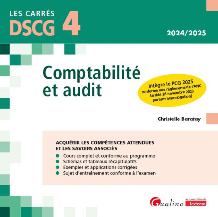 DSCG 4 : COMPTABILITE ET AUDIT  -  À JOUR DU NOUVEAU PCG QUE LES ETUDIANTS DEVRONT CONNAITRE ET APPLIQUER DES 2025 (11E EDITION) - BARATAY CHRISTELLE - GUALINO