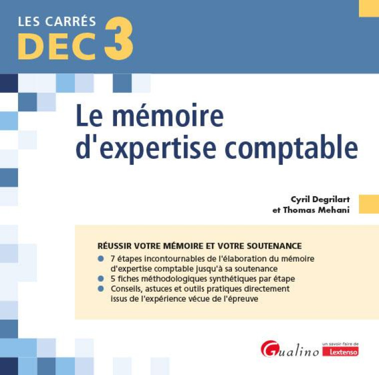 DEC 3 : LE MEMOIRE D'EXPERTISE COMPTABLE  -  REUSSIR VOTRE MEMOIRE ET VOTRE SOUTENANCE (5E EDITION) - DEGRILART/MEHANI - GUALINO