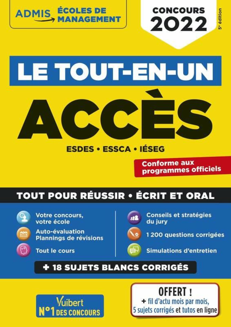 LE TOUT-EN-UN ACCES : 18 SUJETS BLANCS  -  ECRITS ET ORAUX  -  TUTOS OFFERTS  -  ESDES, ESSCA, IESEG  -  CONCOURS 2022 - BONNEROT/THIERRY - VUIBERT