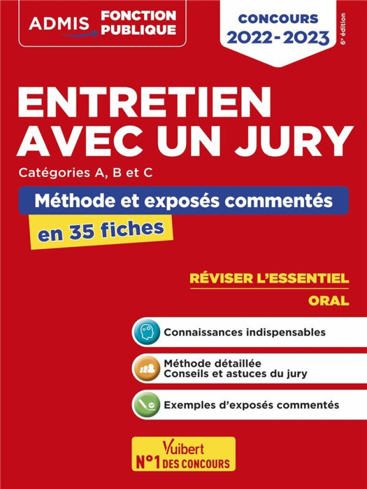 ENTRETIEN AVEC UN JURY : CONCOURS DE CATEGORIES A, B ET C  -  METHODES ET EXERCICES  -  L'ESSENTIEL EN 35 FICHES  -  CONCOURS 2022-2023 - BELLEGO OLIVIER - VUIBERT