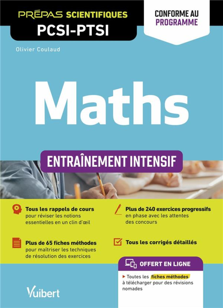 MATHS PCSI-PTSI : ENTRAINEMENT INTENSIF  -  RAPPELS DE COURS, METHODES DETAILLEES - COULAUD OLIVIER - VUIBERT