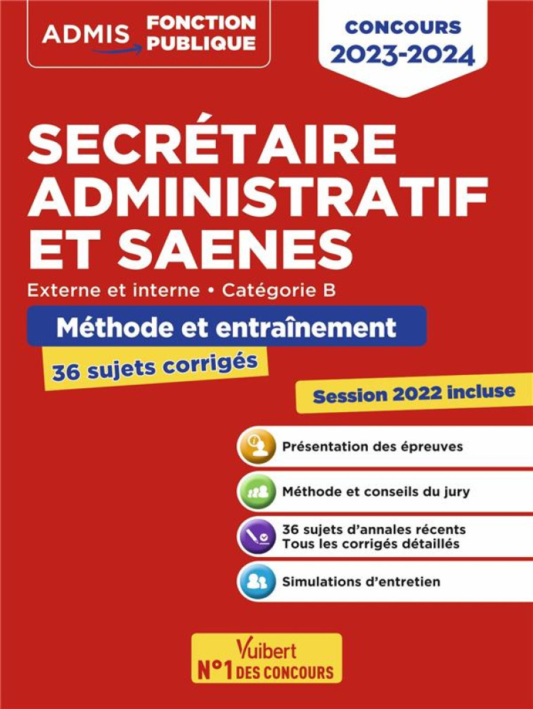 CONCOURS SECRETAIRE ADMINISTRATIF ET SAENES : CATEGORIE B  -  METHODE ET ENTRAINEMENT (EDITION 2023/2024) - EYNARD/GUIMET - VUIBERT