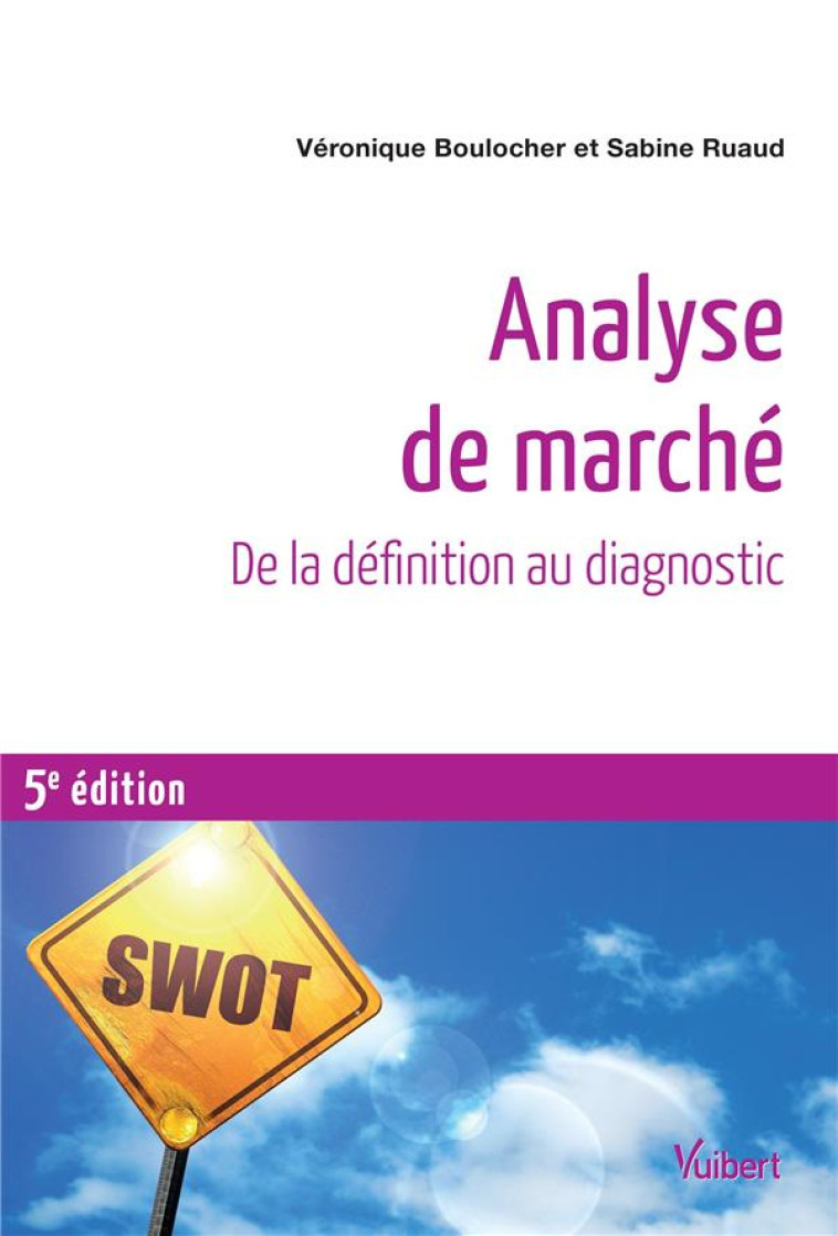 ANALYSE DE MARCHE  -  DE LA DEFINITION AU DIAGNOSTIC (5E EDITION) - BOULOCHER/RUAUD - Vuibert