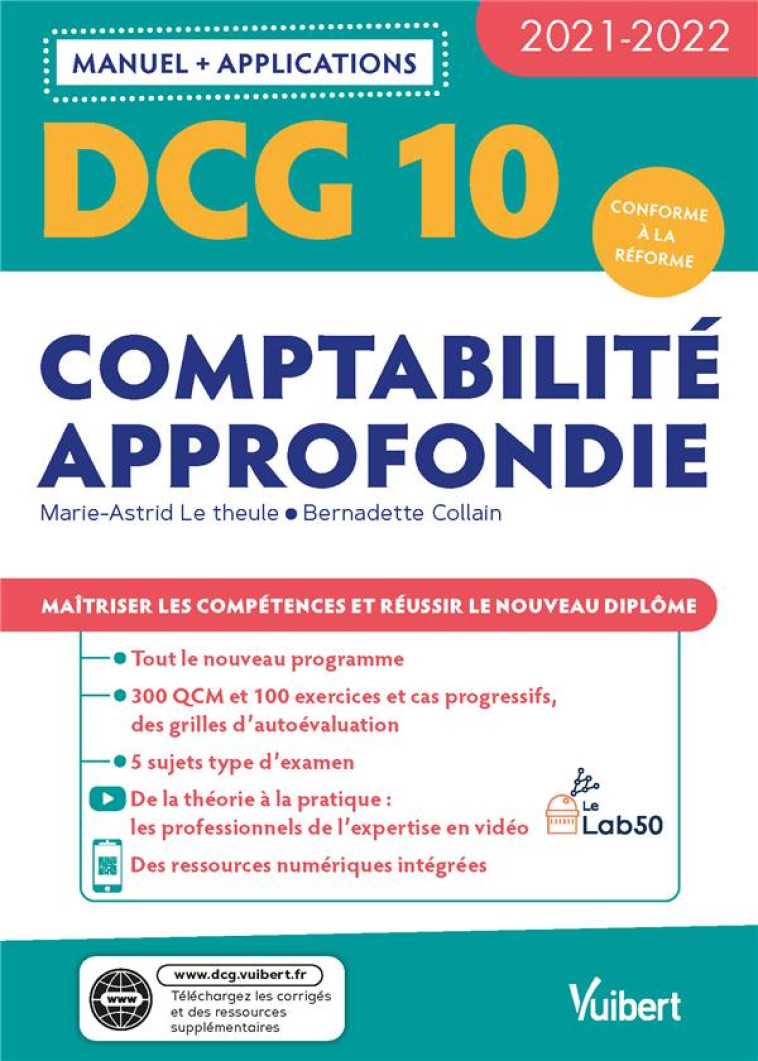 DCG 10 : COMPTABILITE APPROFONDIE  -  MANUEL ET APPLICATIONS  -  MAITRISER LES COMPETENCES ET REUSSIR LE NOUVEAU DIPLOME 2021 (EDITION 2021/2022) - LE THEULE/COLLAIN - VUIBERT