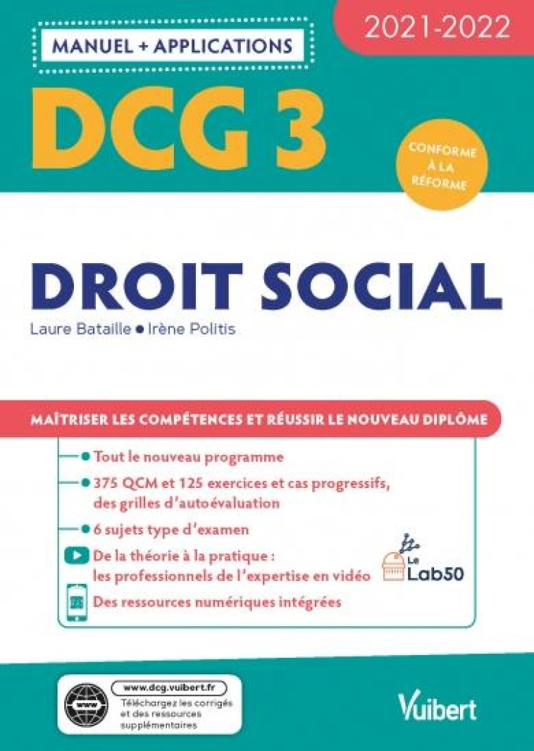 DCG 3 - DROIT SOCIAL : MANUEL ET APPLICATIONS  -  MAITRISER LES COMPETENCES ET REUSSIR LE NOUVEAU DIPLOME (EDITION 2021/2022) - BATAILLE/POLITIS - VUIBERT