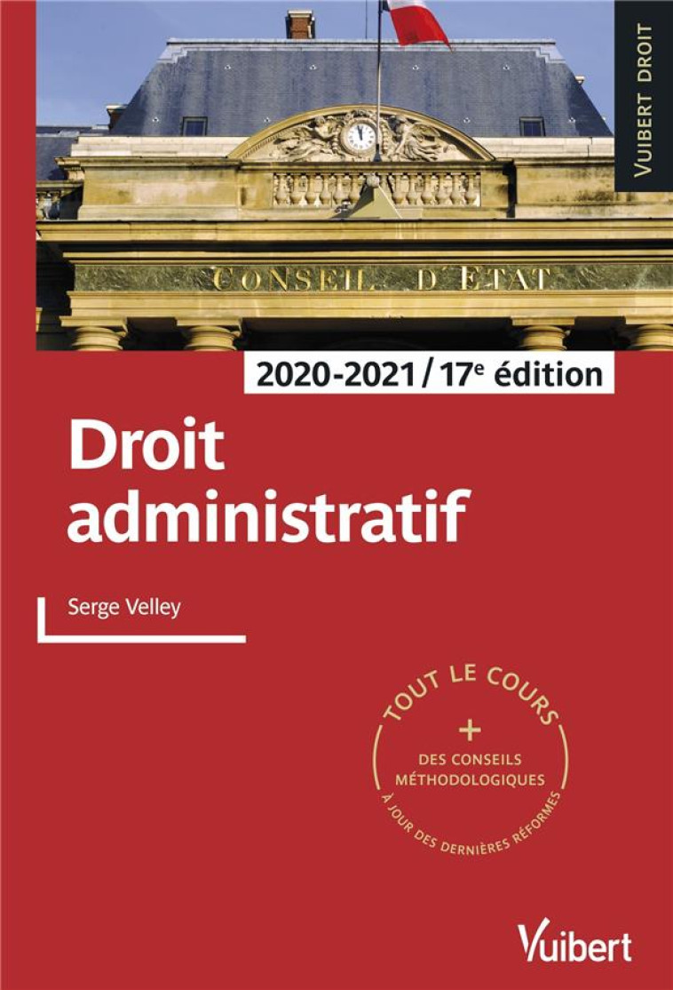 DROIT ADMINISTRATIF  -  TOUT LE COURS ET DES CONSEILS METHODOLOGIQUES (EDITION 2020/2021) - VELLEY SERGE - VUIBERT